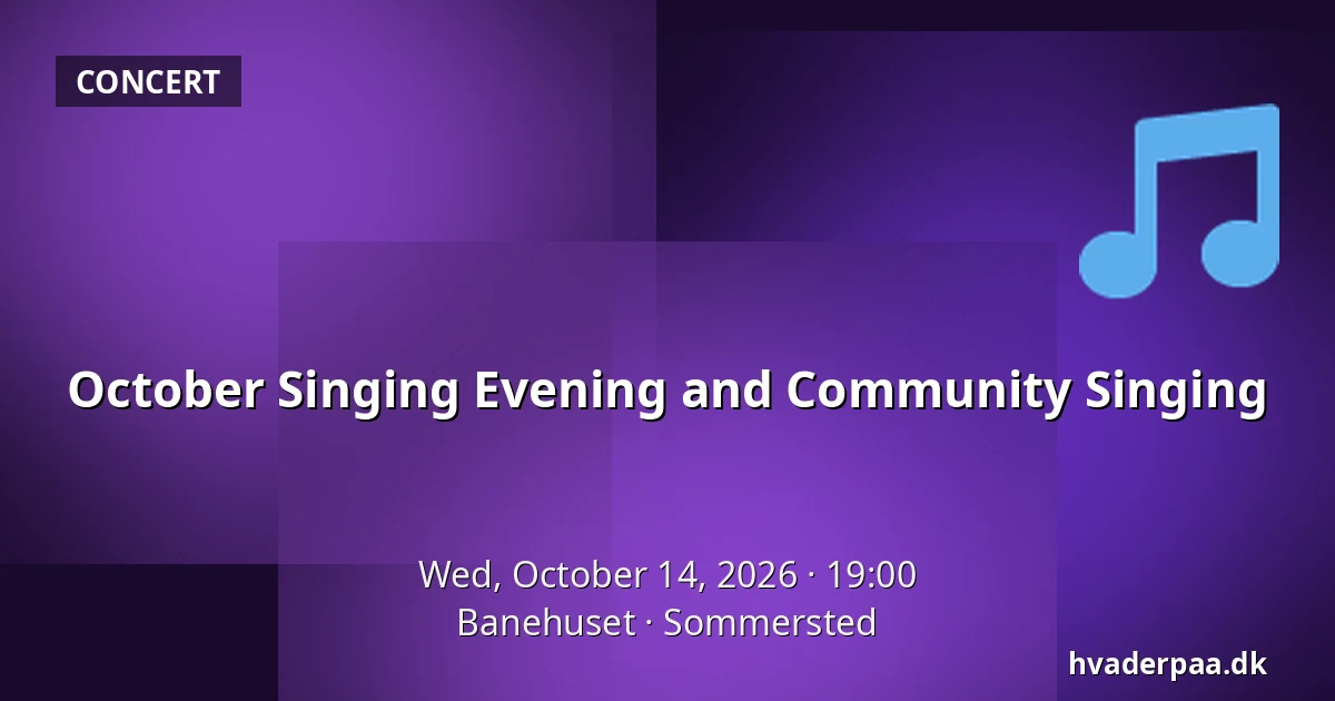 October Singing Evening and Community Singing · Banehuset, Sommersted