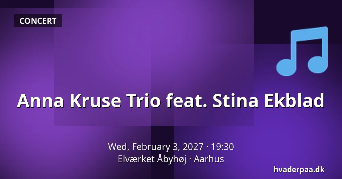 Anna Kruse Trio feat. Stina Ekblad · Elværket Åbyhøj, Aarhus