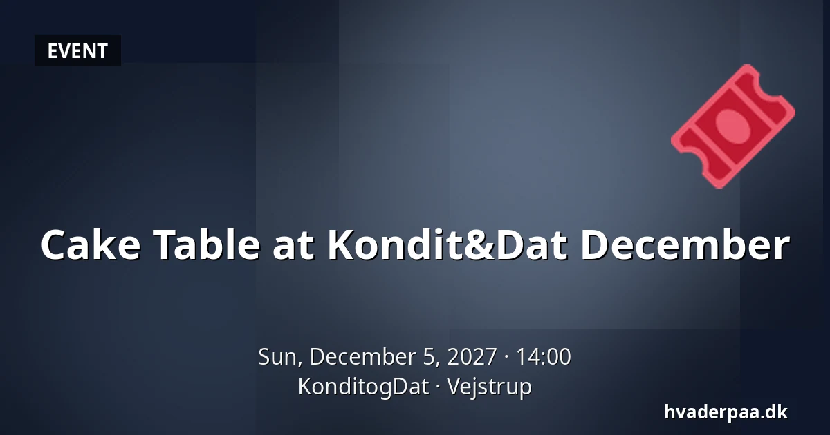 Cake Table at Kondit&Dat December · KonditogDat, Vejstrup