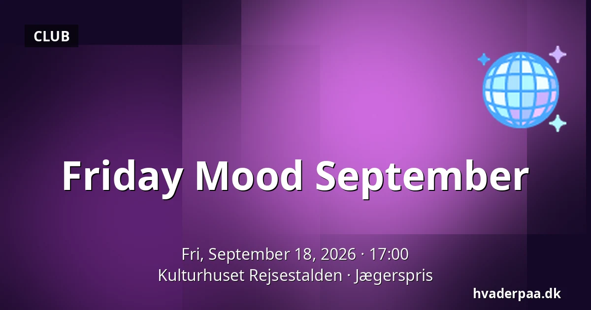 Friday Mood September · Kulturhuset Rejsestalden, Jægerspris