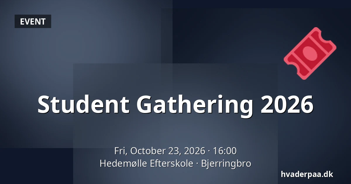 Student Gathering 2026 · Hedemølle Efterskole, Bjerringbro