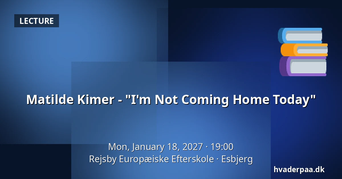 Matilde Kimer - "I'm Not Coming Home Today" · Rejsby Europæiske Efterskole, Esbjerg