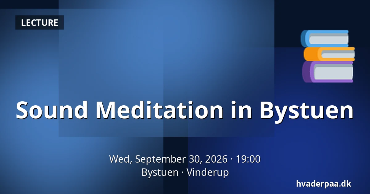 Sound Meditation in Bystuen · Bystuen, Vinderup
