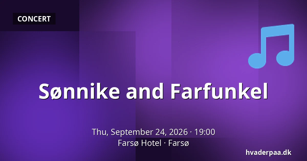 Sønnike and Farfunkel · Farsø Hotel, Farsø