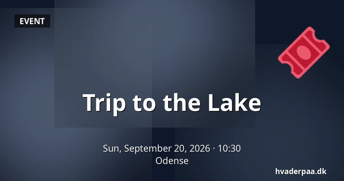 Trip to the Lake · Odense