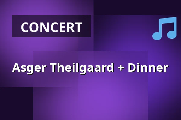 Asger Theilgaard + Dinner · Trøjborg Beboerhus, Aarhus