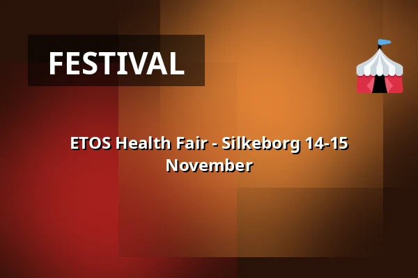 ETOS Health Fair - Silkeborg 14-15 November · Medborgerhuset Lunden, Silkeborg