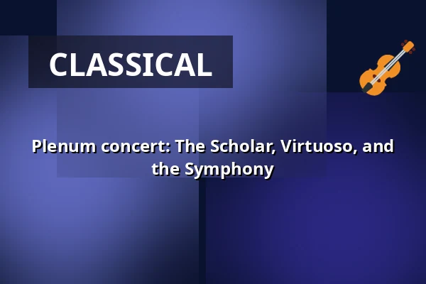 Plenum concert: The Scholar, Virtuoso, and the Symphony · Frihavnskirken, Copenhagen
