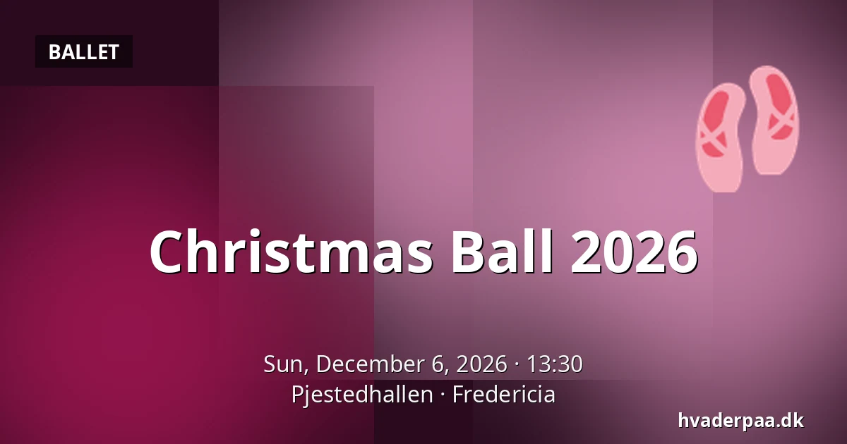 Christmas Ball 2026 · Pjestedhallen, Fredericia