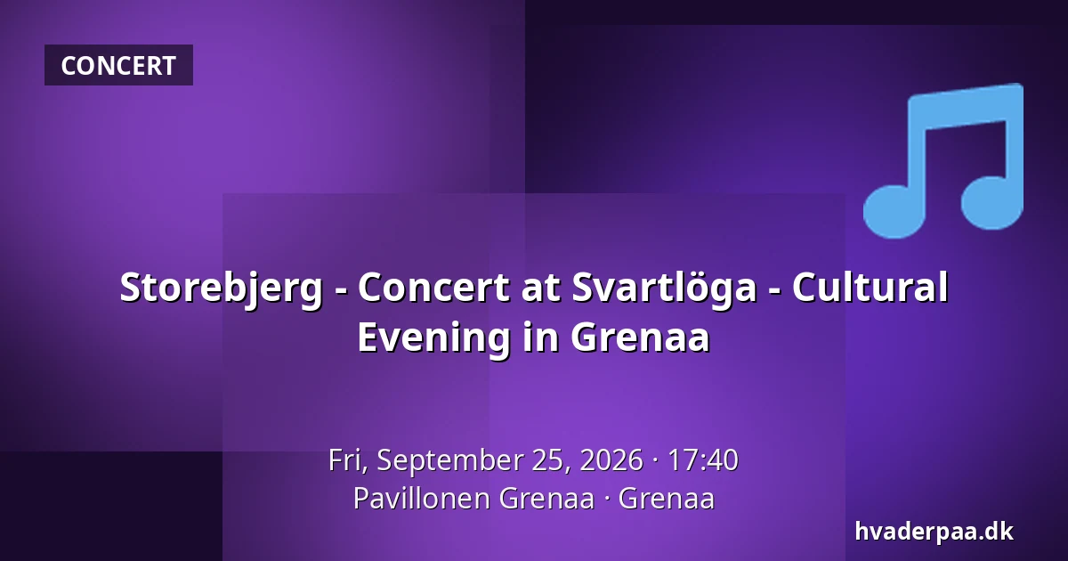 Storebjerg - Concert at Svartlöga - Cultural Evening in Grenaa · Pavillonen Grenaa, Grenaa