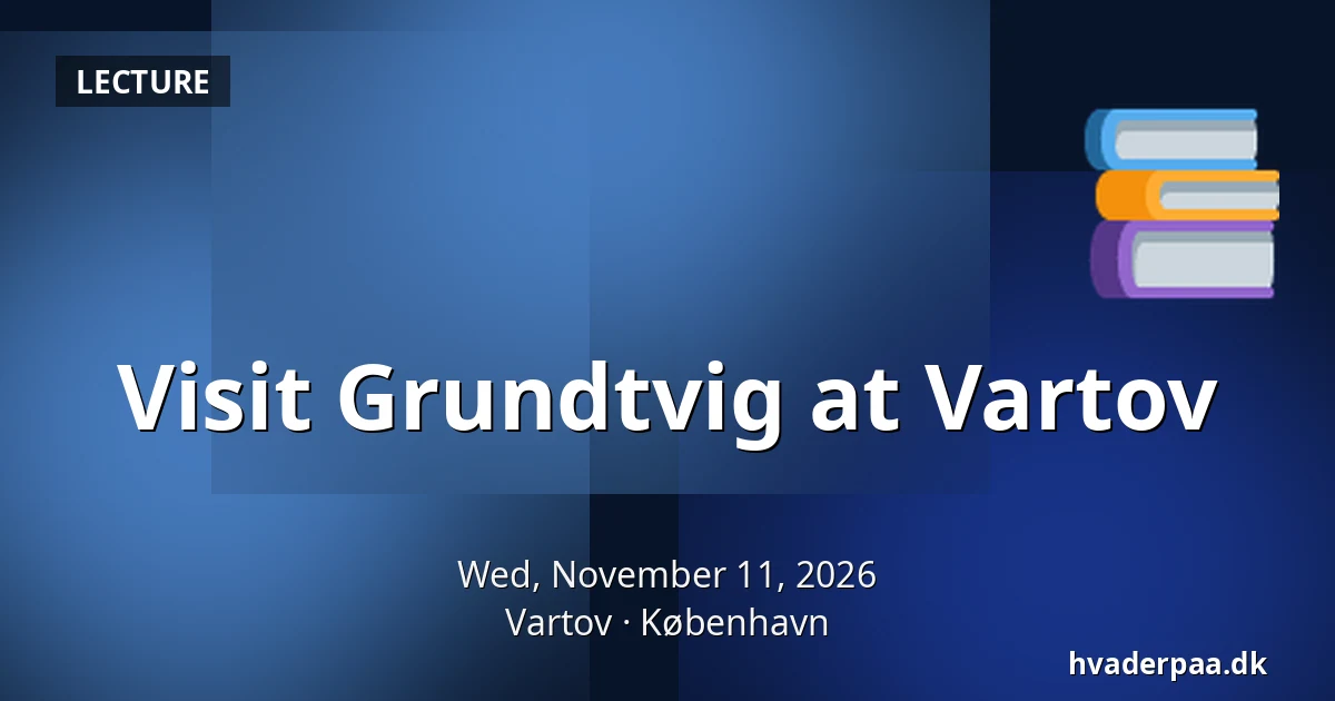 Visit Grundtvig at Vartov · Vartov, Copenhagen