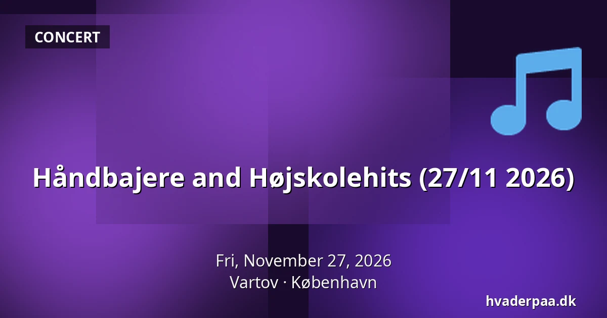 Håndbajere and Højskolehits (27/11 2026) · Vartov, Copenhagen