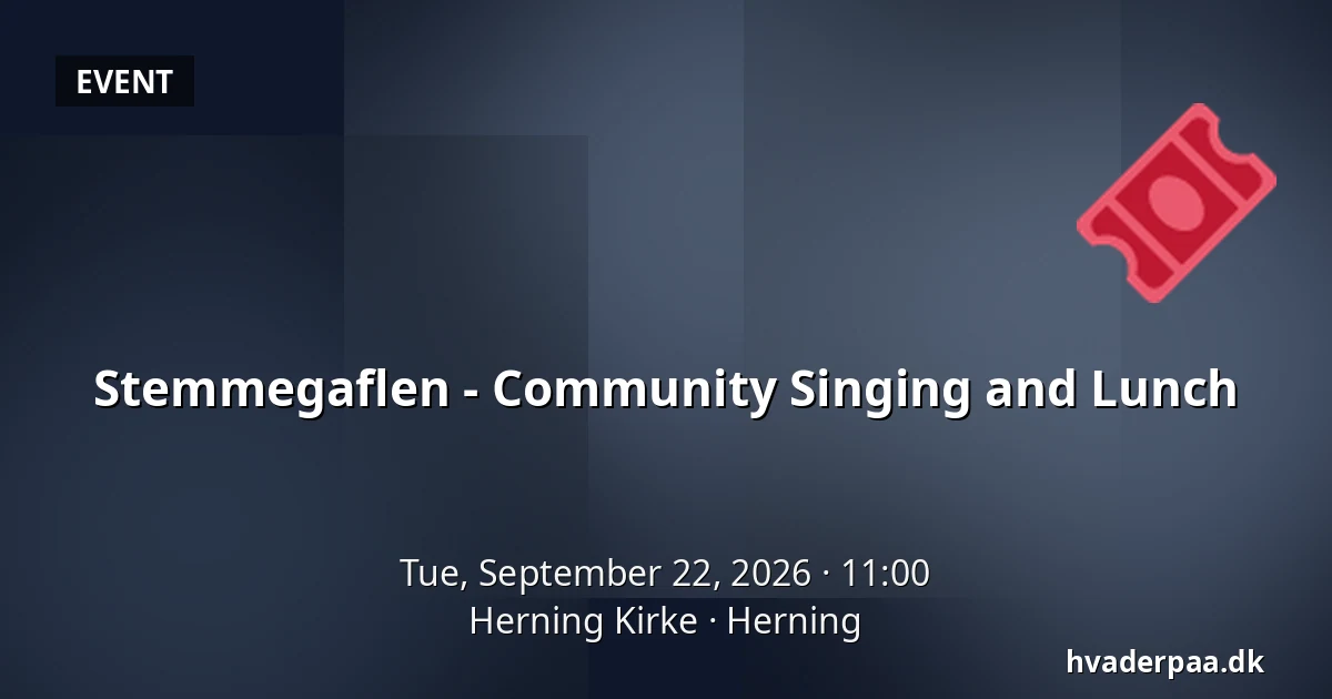 Stemmegaflen - Community Singing and Lunch · Herning Kirke, Herning