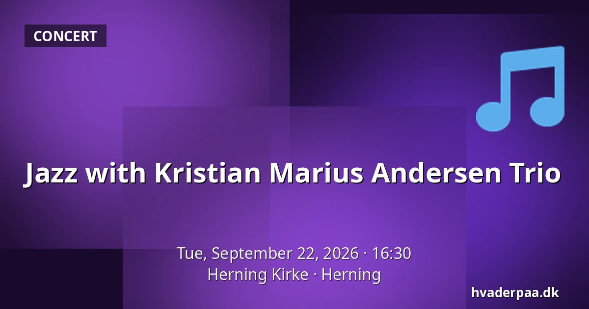 Jazz with Kristian Marius Andersen Trio — Herning Kirke, Herning