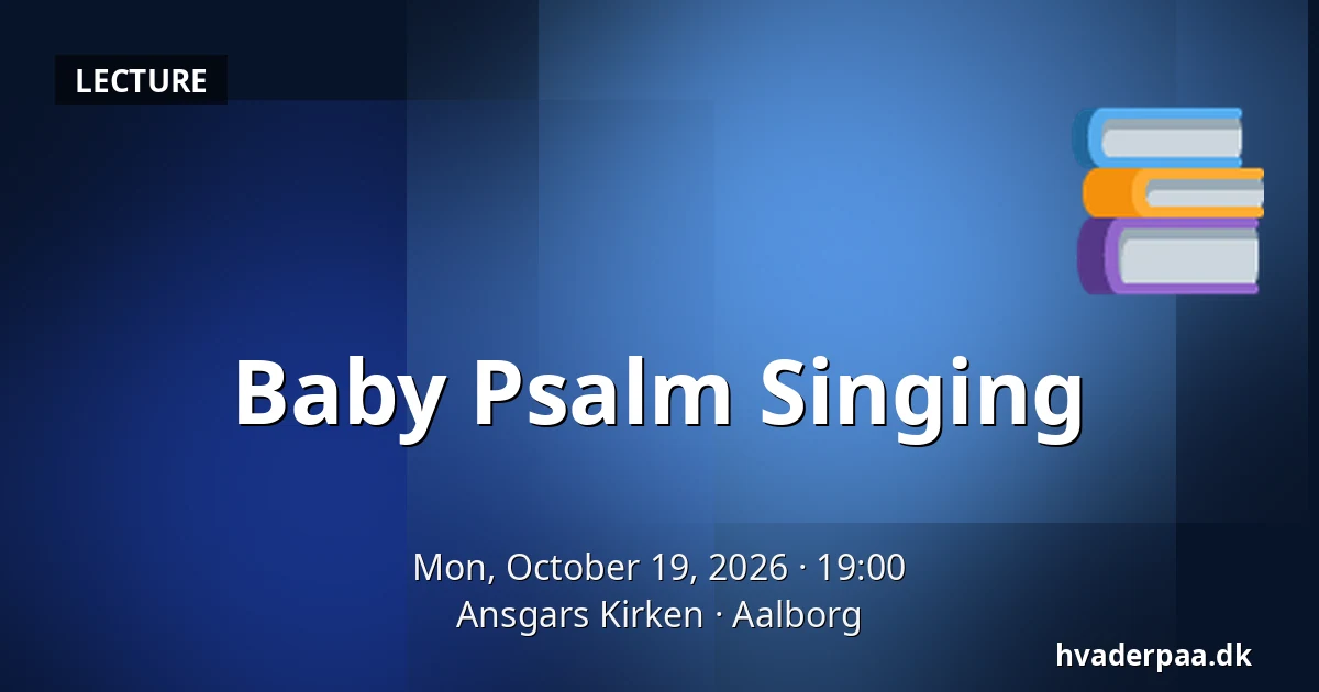 Baby Psalm Singing · Ansgars Kirken, Aalborg