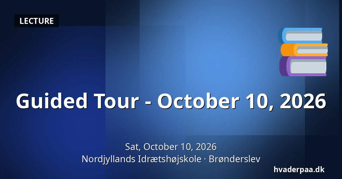 Guided Tour - October 10, 2026 · Nordjyllands Idrætshøjskole, Brønderslev