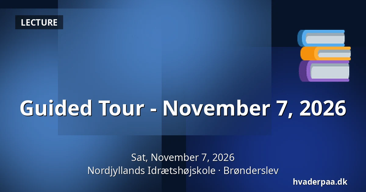 Guided Tour - November 7, 2026 · Nordjyllands Idrætshøjskole, Brønderslev