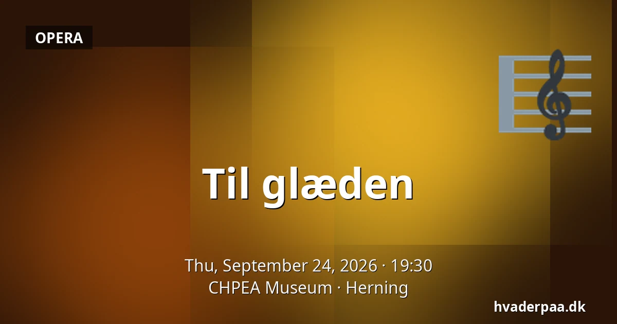 Til glæden · CHPEA Museum, Herning