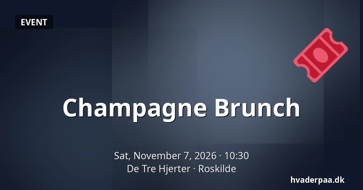 Champagne Brunch · De Tre Hjerter, Roskilde