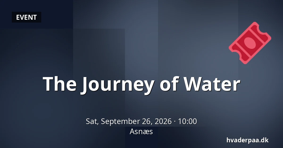 The Journey of Water · Asnæs