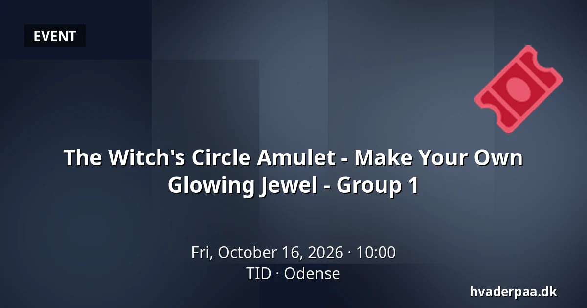 The Witch's Circle Amulet - Make Your Own Glowing Jewel - Group 1 · TID, Odense