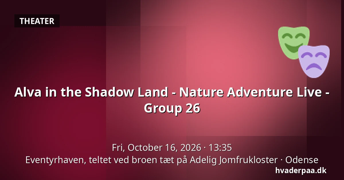 Alva in the Shadow Land - Nature Adventure Live - Group 26 · Eventyrhaven, teltet ved broen tæt på Adelig Jomfrukloster, Odense
