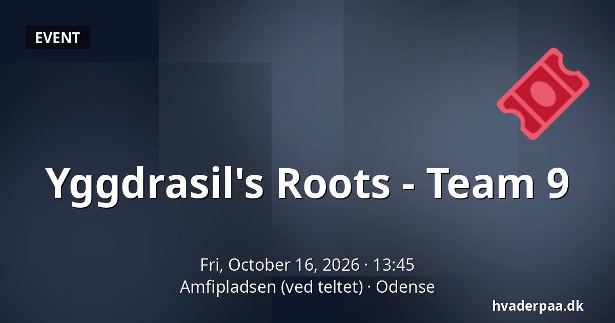 Yggdrasil's Roots - Team 9 · Amfipladsen (ved teltet), Odense