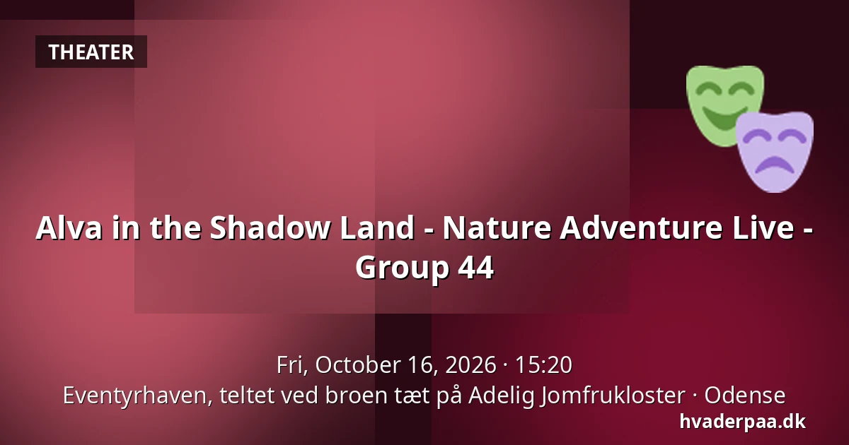 Alva in the Shadow Land - Nature Adventure Live - Group 44 · Eventyrhaven, teltet ved broen tæt på Adelig Jomfrukloster, Odense