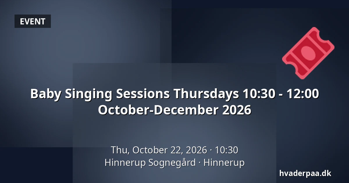 Baby Singing Sessions Thursdays 10:30 - 12:00 October-December 2026 · Hinnerup Sognegård, Hinnerup