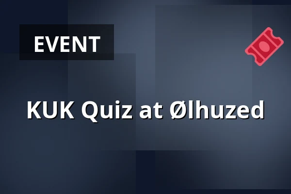 KUK Quiz at Ølhuzed · Ølhuzed, Hasle