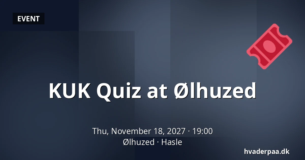 KUK Quiz at Ølhuzed · Ølhuzed, Hasle