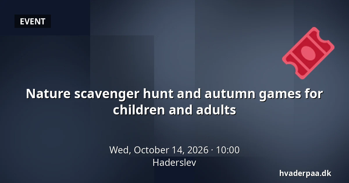 Nature scavenger hunt and autumn games for children and adults · Haderslev