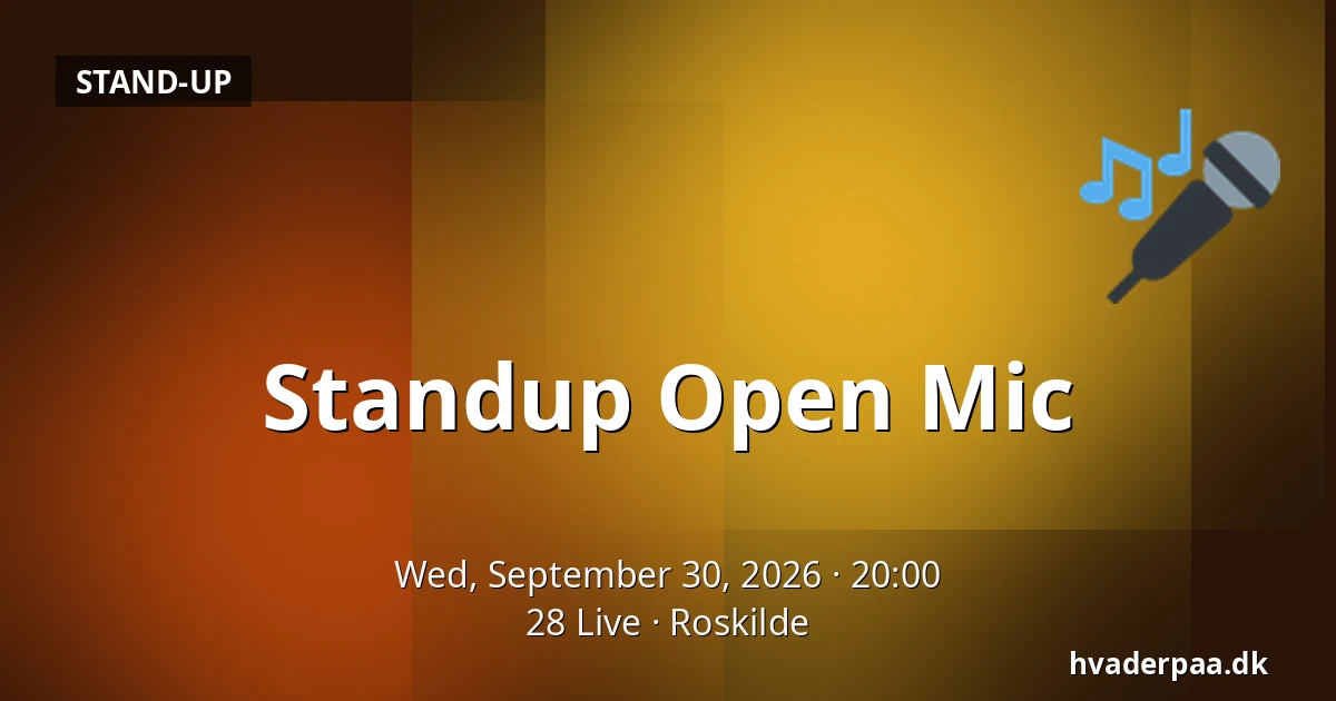 Standup Open Mic · 28 Live, Roskilde