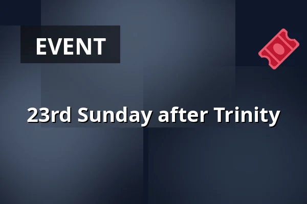 23rd Sunday after Trinity · Holmens Kirke, Copenhagen