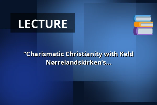 "Charismatic Christianity with Keld Dahlmann" - An Evening in Nørrelandskirken's Community Fellowship · Nørrelandskirken, holstebro, Holstebro