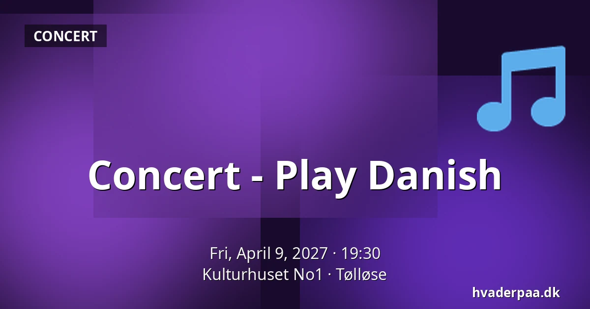 Concert - Play Danish · Kulturhuset No1, Tølløse