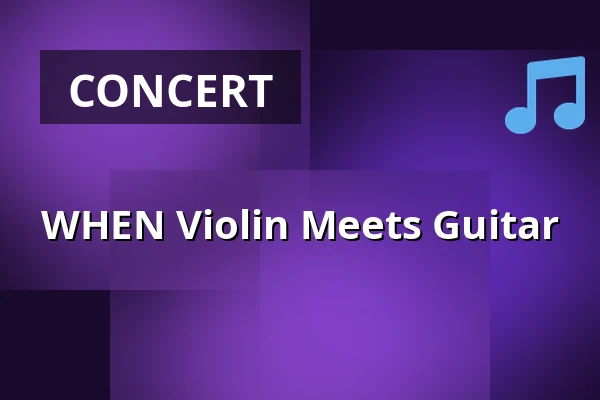 WHEN Violin Meets Guitar · Helsingør Theater, Aarhus