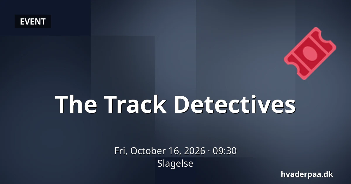 The Track Detectives · Slagelse