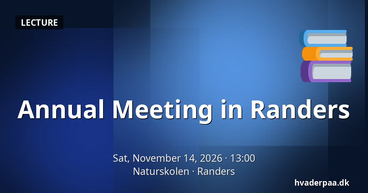 Annual Meeting in Randers · Naturskolen, Randers