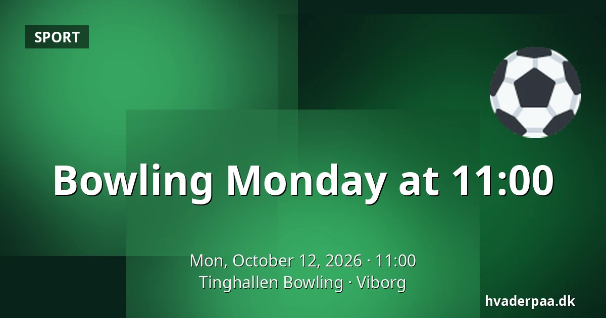 Bowling Monday at 11:00 · Tinghallen Bowling, Viborg