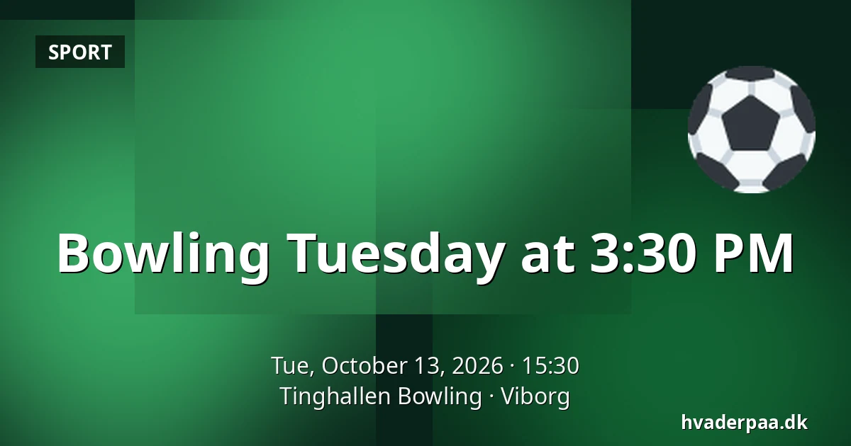 Bowling Tuesday at 3:30 PM · Tinghallen Bowling, Viborg