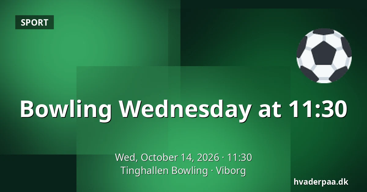 Bowling Wednesday at 11:30 · Tinghallen Bowling, Viborg