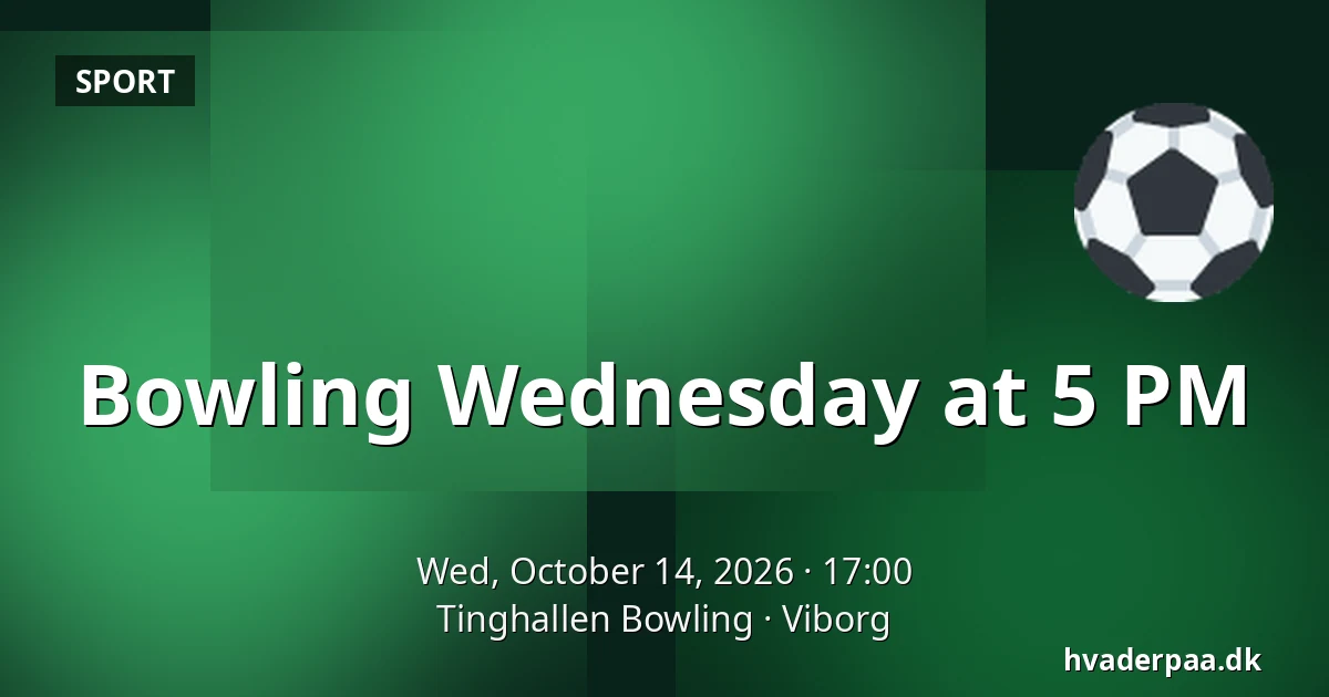 Bowling Wednesday at 5 PM · Tinghallen Bowling, Viborg