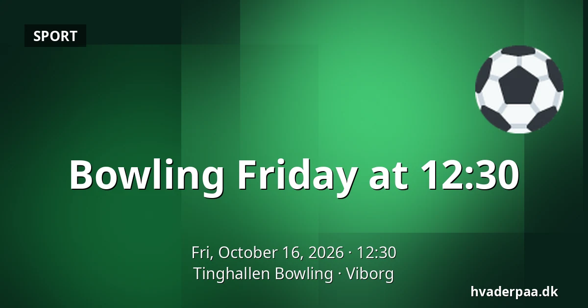 Bowling Friday at 12:30 · Tinghallen Bowling, Viborg