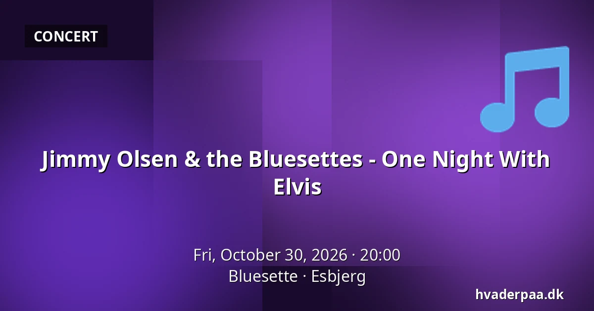 Jimmy Olsen & the Bluesettes - One Night With Elvis · Bluesette, Esbjerg