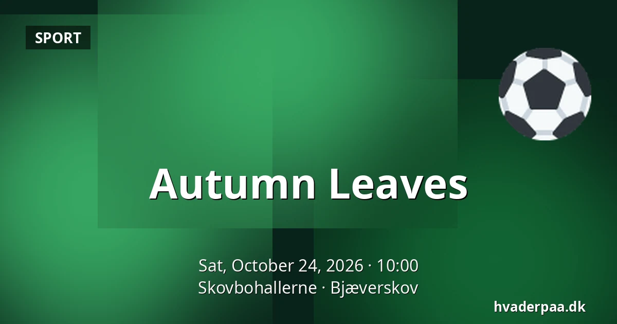 Autumn Leaves · Skovbohallerne, Bjæverskov