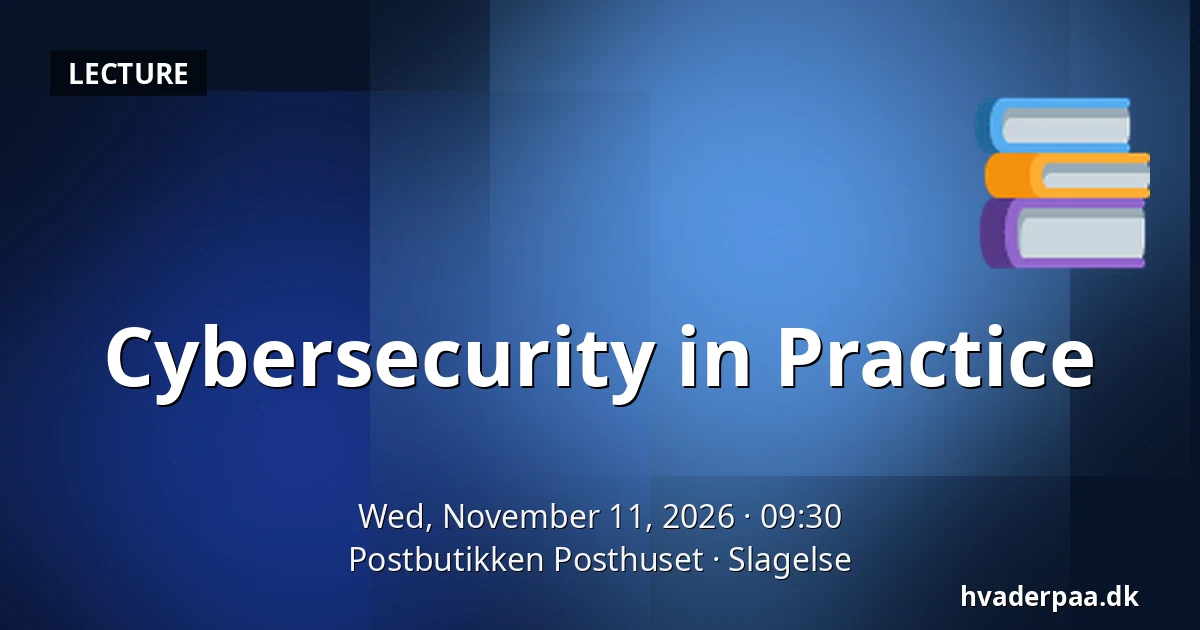 Cybersecurity in Practice · Postbutikken Posthuset, Slagelse