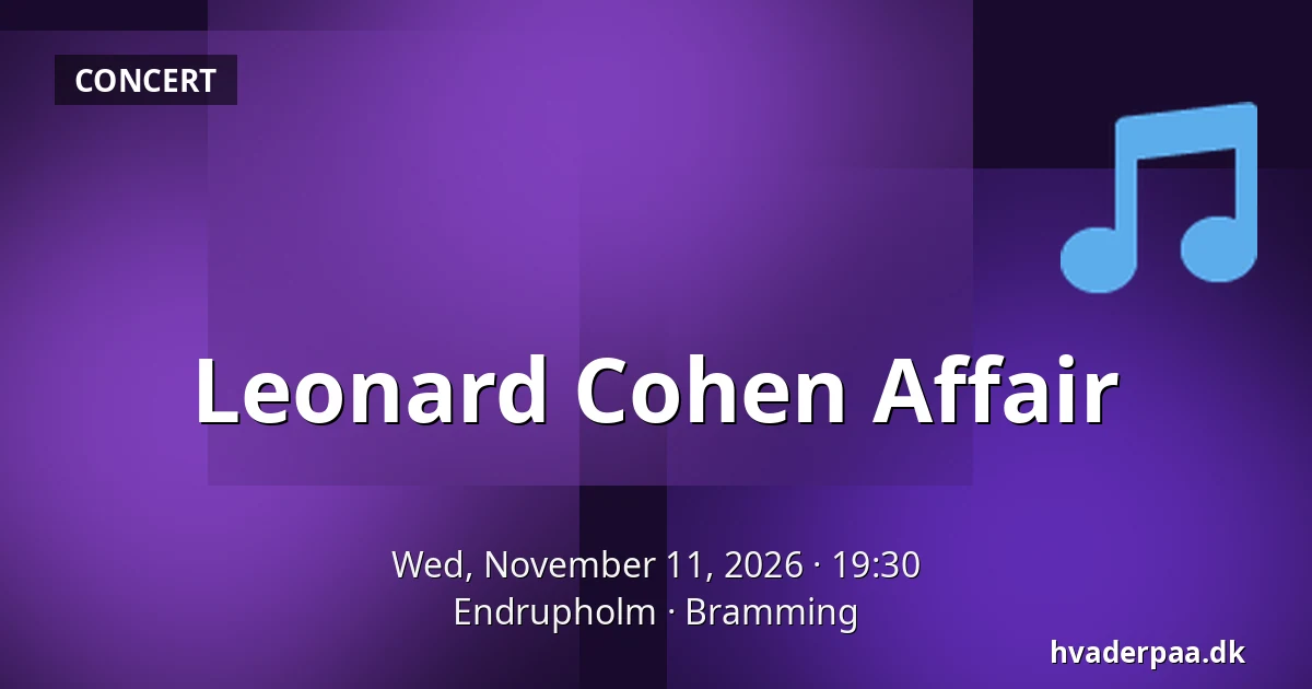 Leonard Cohen Affair · Endrupholm, Bramming