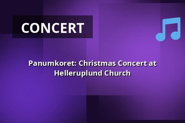 Panumkoret: Christmas Concert at Helleruplund Church · Helleruplund Kirke, Hellerup