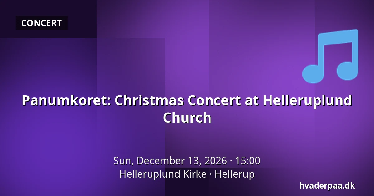 Panumkoret: Christmas Concert at Helleruplund Church · Helleruplund Kirke, Hellerup